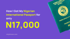 How I Got My Nigerian International Passport for Only 17k