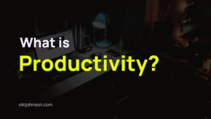 What is Productivity?