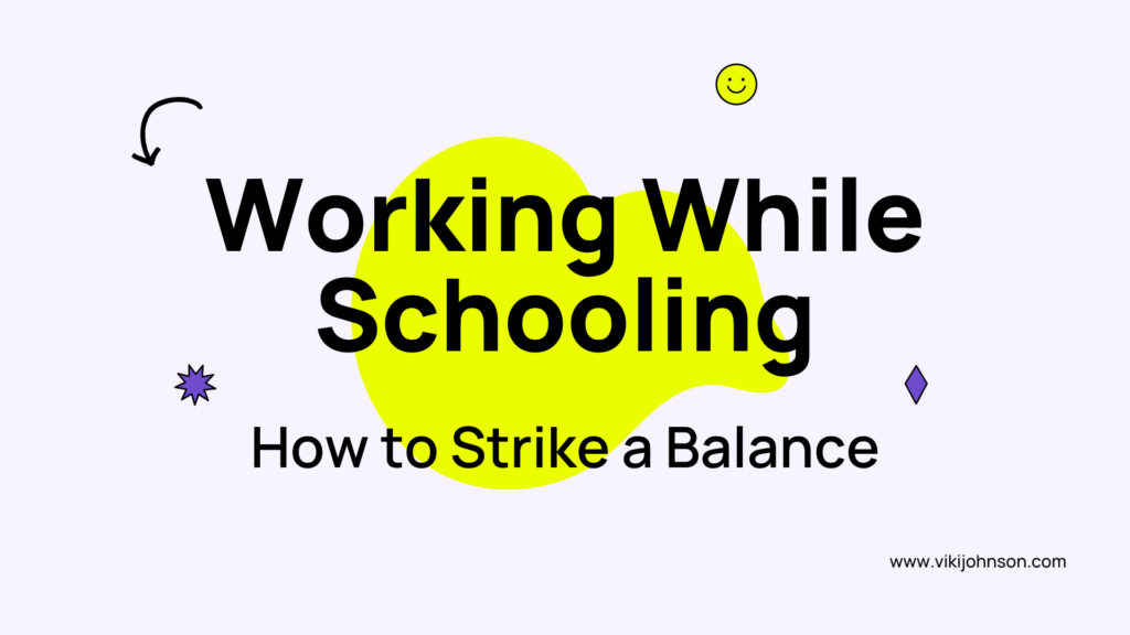 Working While Schooling – How to Strike a Balance